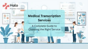 Medical Transcription Services: A Complete Guide to Choosing the Right Service
